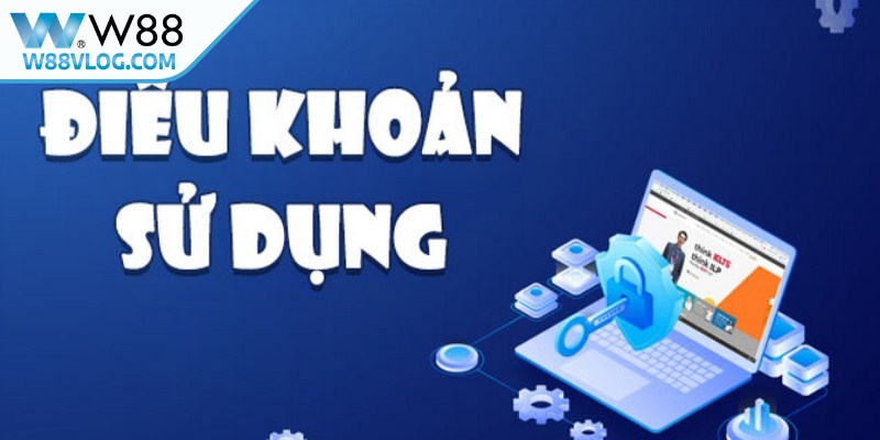 Điều khoản sử dụng liên quan đến người dùng ở W88