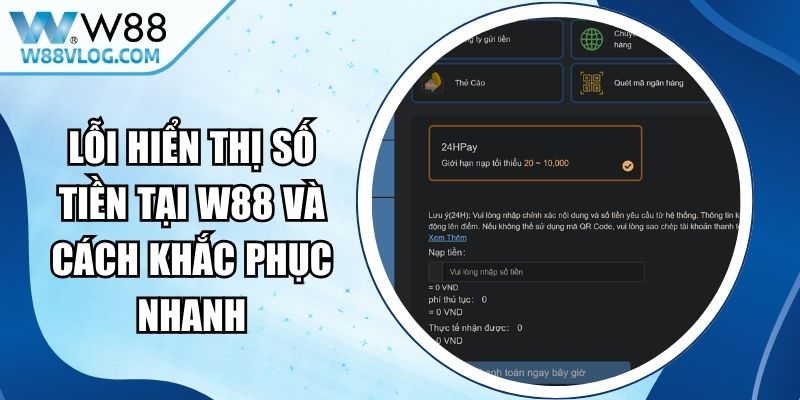 Lỗi Hiển Thị Số Tiền Tại W88