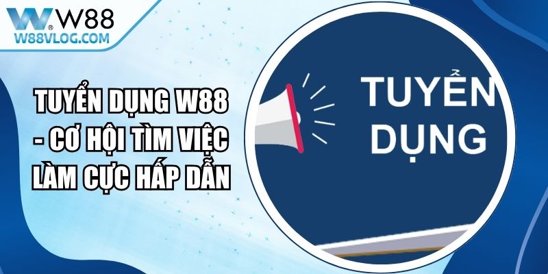 Tuyển Dụng W88